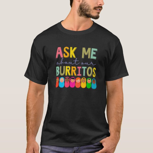 Camiseta NICU Nurse Ask Me About Our Burritos Infant Care S (Anverso)