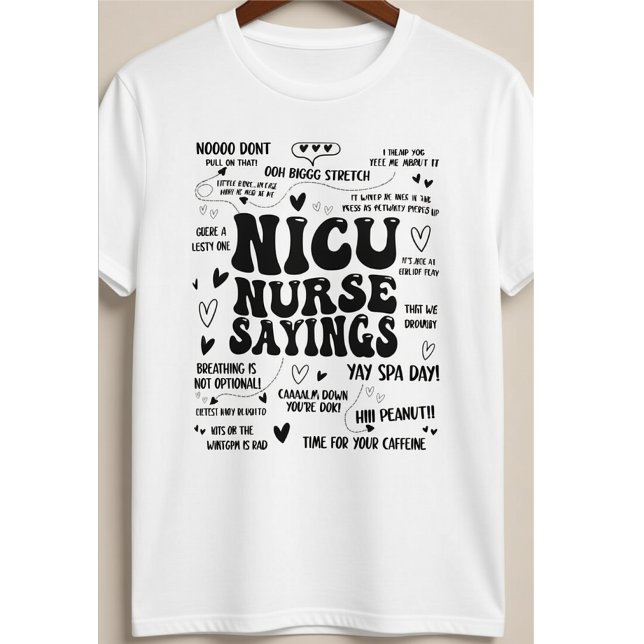 Camiseta NICU Nurse Sayings Funny Neonatal ICU Quotes (Subido por el creador)