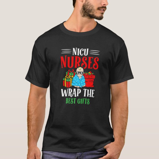 Camiseta NICU Nurses Wrap The Best  Christmas NICU Nurse  1 (Anverso)