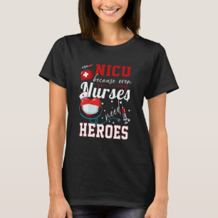 Camiseta Nicu Porque Hasta Las Enfermeras Necesitan A Los H