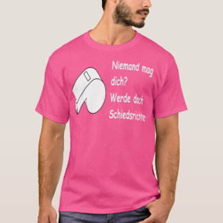 Camiseta Niemand mag dich Werde doch Schiedsrichter