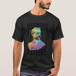 Camiseta Nietzsche Nada Importa La Filosofía Nihilista Mode