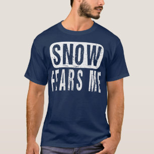 Camiseta Nieve me teme al conductor de Snowpling