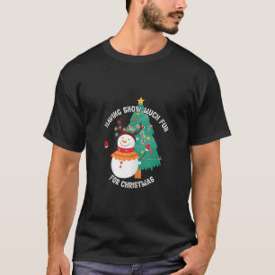 Camiseta Nieve muy divertida Navidad Juegos de Invierno Fel