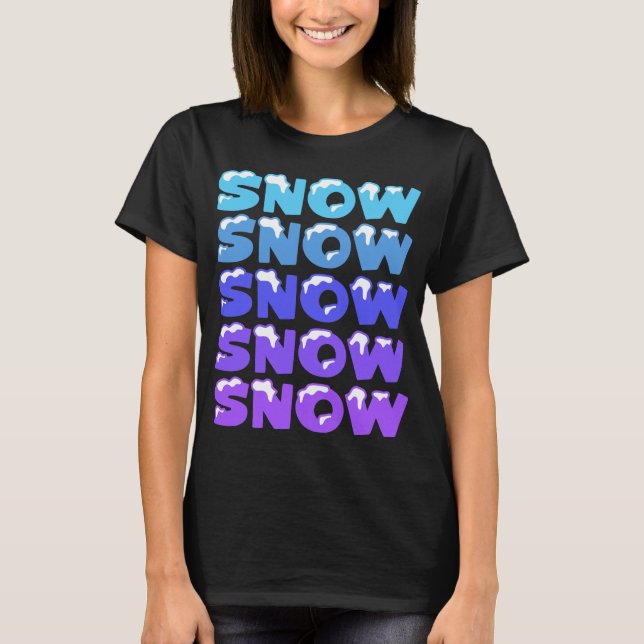 CAMISETA NIEVE, NIEVE, NIEVE, NIEVE (Anverso)