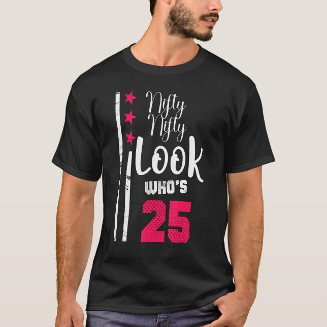 Camiseta Nifty Nifty Look Who's Birthday Squad de 25 años (Anverso)