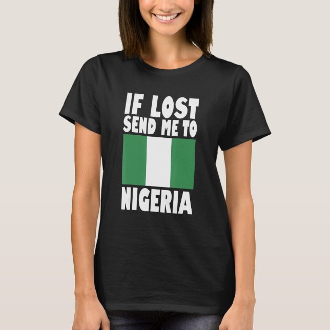 Camiseta Nigeria Flag Design  If lost send me to Nigeria (Anverso)