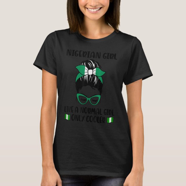 Camiseta Nigerian Girl Like A Normal Girl Only Cooler Niger (Anverso)