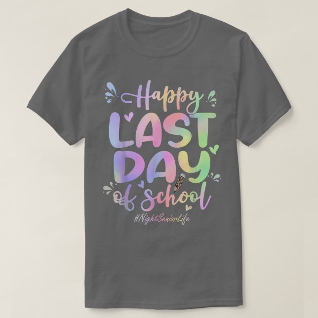 Camiseta Night Senior Happy Last Day of School Funny Tie Dy (Diseño del anverso)
