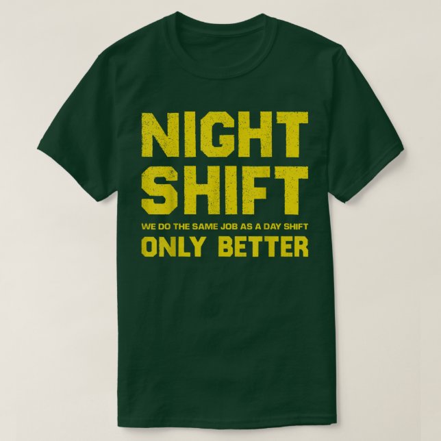 Camiseta Night Shift Appreciation Motivational Quote for Ma (Diseño del anverso)