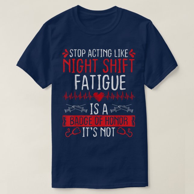 Camiseta Night Shift Nurse Appreciation Fatigue Badge of Ho (Diseño del anverso)