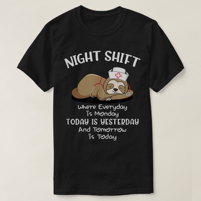 Camiseta Night Shift Where Everyday Is Monday Funny Sloth N (Diseño del anverso)