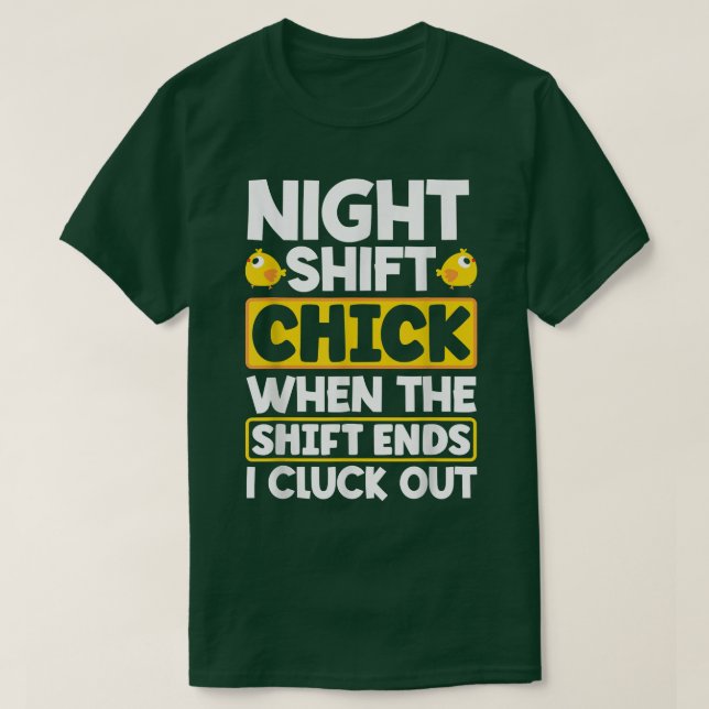 Camiseta Night Shift Worker Overnight Shift When The Shift  (Diseño del anverso)
