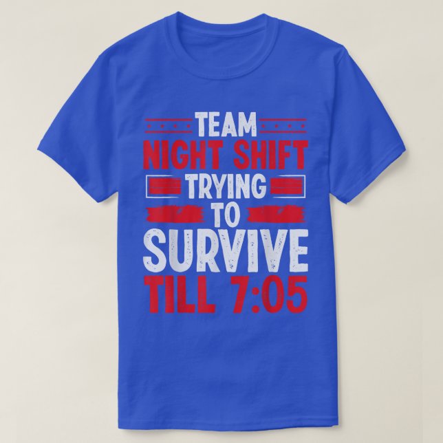 Camiseta Night Shift Worker Survivie 705 Overnight Factory  (Diseño del anverso)