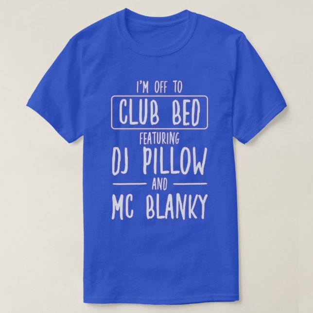 Camiseta Nightlife Bed Disco For A Party Lover367 (Diseño del anverso)
