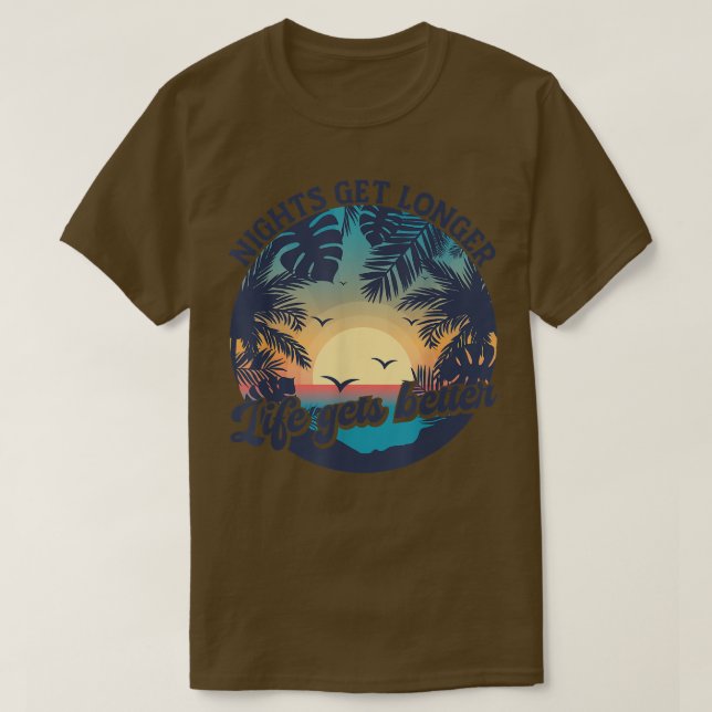 Camiseta Nights Get Longer Life Gets Better Beach Summer Gr (Diseño del anverso)