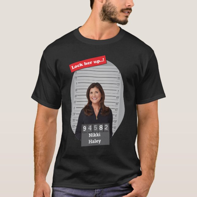 Camiseta Nikki Haley Funny Mugshot encerrarlo (Anverso)