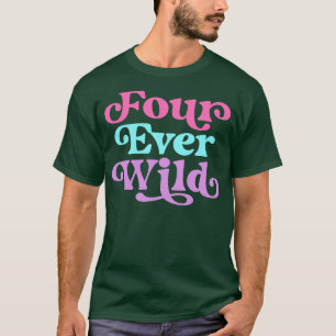 Camiseta Niña de cumpleaños número 4 de Four Ever Wild de c