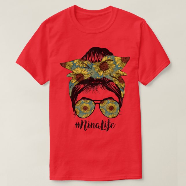 Camiseta Nina Life Messy Hair Bun Sunflower Women Mothers D (Diseño del anverso)
