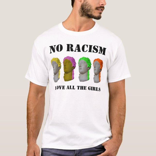 Camiseta Ningún amor del racismo I todos los chicas (Anverso)