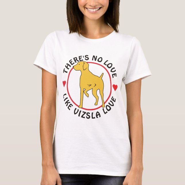 Camiseta Ningún amor tiene gusto del amor de Vizsla (Anverso)