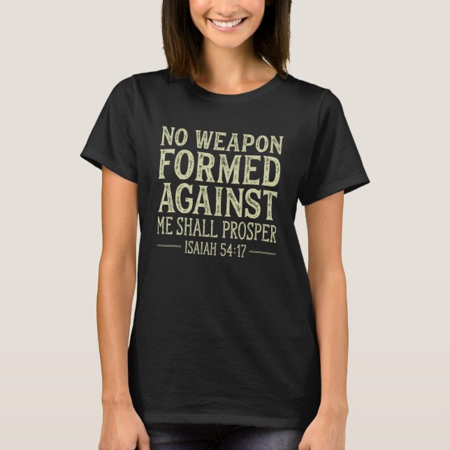 Camiseta Ningún arma formada contra mí prosperará el cristi (Anverso)