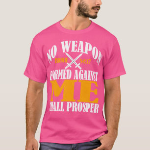 Camiseta Ningún arma formada contra mí prosperará el cristi
