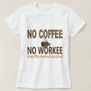 Camiseta Ningún café ningún auxiliar médico de Workee
