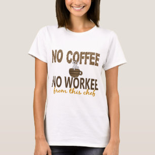 Camiseta Ningún café ningún cocinero de Workee