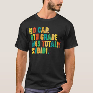 Camiseta Ningún Cap 4º Grado Fue Totalmente Skibidi