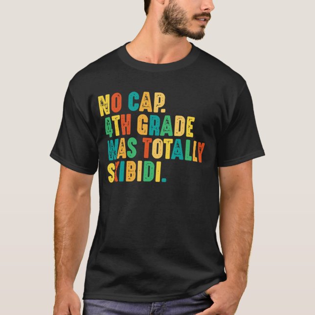 Camiseta Ningún Cap 4º Grado Fue Totalmente Skibidi (Anverso)