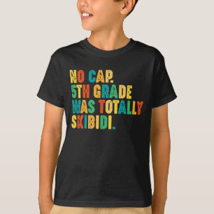 Camiseta Ningún Cap 5º Grado Fue Totalmente Skibidi