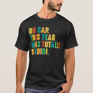Camiseta Ningún Cap Este Año Fue Totalmente Skibidi
