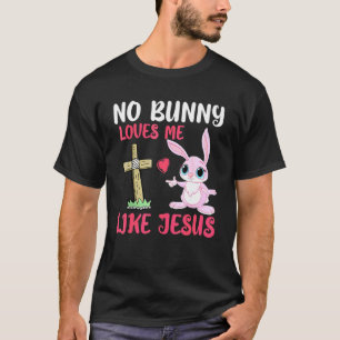 Camiseta Ningún Conejo Me Ama Como Jesús Día De Pascua Cris