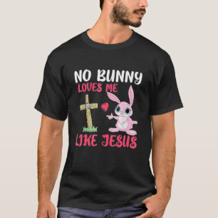 Camiseta Ningún Conejo Me Ama Como Jesús Día De Pascua Cris