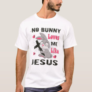Camiseta Ningún Conejo Me Ama Como Jesús Día De Pascua Cris