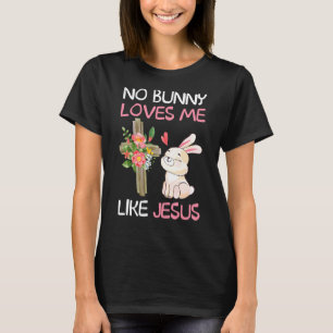 Camiseta Ningún Conejo Me Ama Como Jesús Pascua Cristiano R