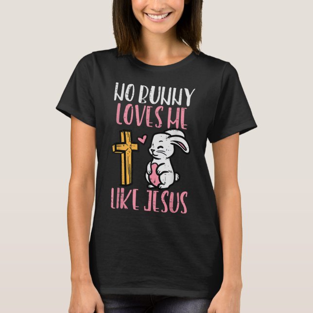 Camiseta Ningún Conejo Me Ama Como Jesús Pascua Cristiano R (Anverso)