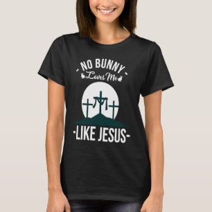 Camiseta Ningún conejo me ama como Jesús Pascua Domingo 1
