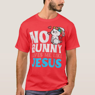 Camiseta Ningún Conejo Me Ama Como Jesús Religioso De Pascu