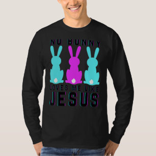 Camiseta Ningún Conejo Me Ama Como Jesús Un Gusto Gracioso 