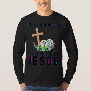 Camiseta Ningún Conejo Me Ama Como Jesús Un Gusto Gracioso 