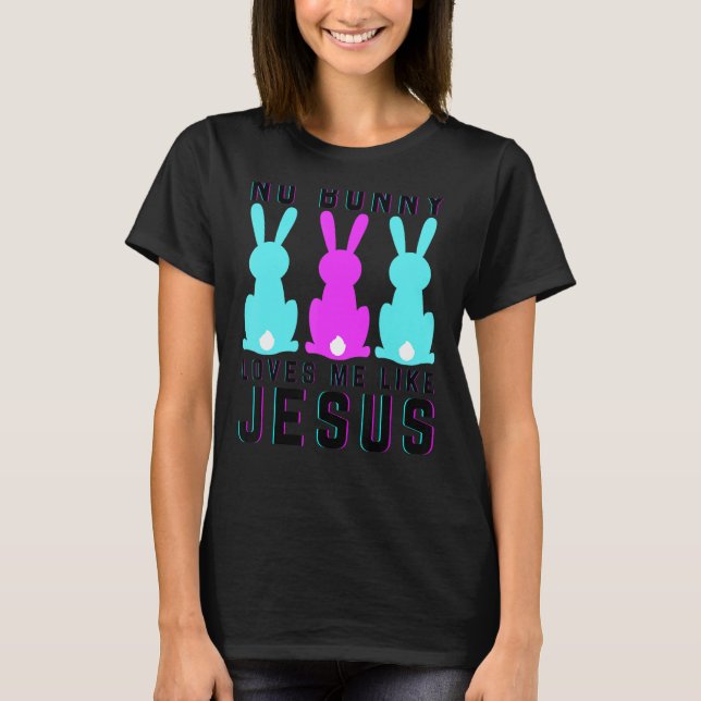 Camiseta Ningún Conejo Me Ama Como Jesús Un Gusto Gracioso  (Anverso)