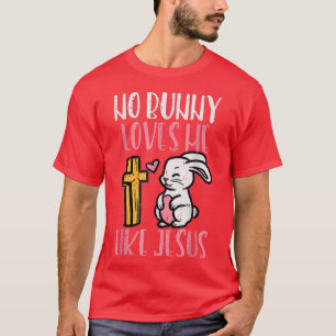 Camiseta Ningún Conejo Me Ama Como JesúsPascua Cristiano Fa