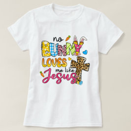 Camiseta Ningún conejo me ama como la Pascua de Jesús