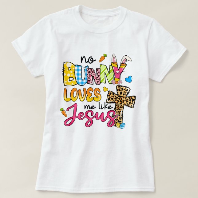 Camiseta Ningún conejo me ama como la Pascua de Jesús (Diseño del anverso)