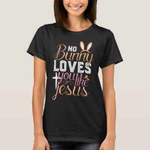 Camiseta Ningún conejo te ama como Jesús Cristiano Religios
