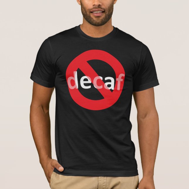 Camiseta ¡Ningún Decaf! (Anverso)
