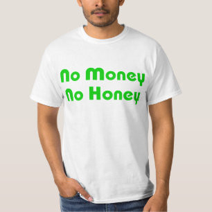 Camiseta Ningún dinero ninguna miel