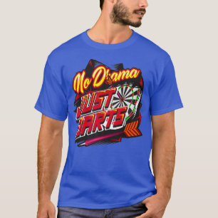 Camiseta Ningún drama sólo Darts Cute Dart Thrower Regalo
